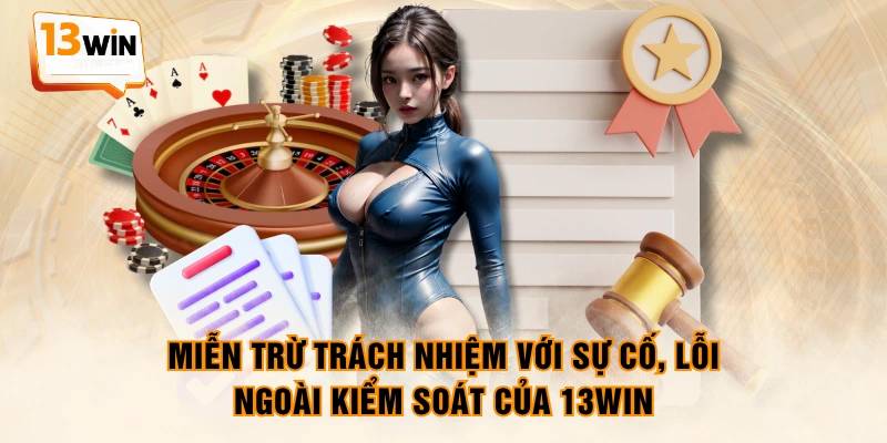 Miễn Trừ Trách Nhiệm 3 Cách 13Win đặt miễn trừ trong điều khoản của họ