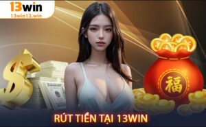 Huong Dan Rut Tien 13win Chi Tiet Tien Ve Ngay 2 Phut